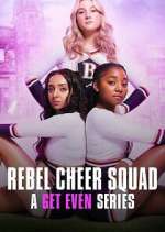 Watch Rebel Cheer Squad - A Get Even Series Soap2day