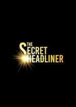 Watch The Secret Headliner Soap2day