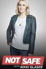 Watch Not Safe with Nikki Glaser Soap2day