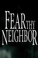 Watch Fear Thy Neighbor Soap2day