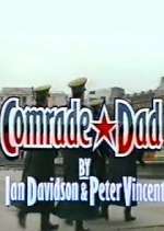 Watch Comrade Dad Soap2day