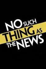 Watch No Such Thing as the News Soap2day