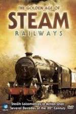 Watch The Golden Age of Steam Railways Soap2day