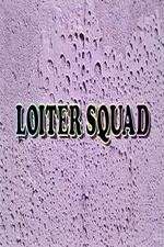 Watch Loiter Squad Soap2day