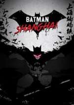 Watch Batman of Shanghai Soap2day