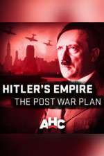 Watch Hitler's Empire: The Post War Plan Soap2day