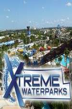 Watch Xtreme Waterparks Soap2day