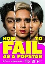 Watch How to Fail as a Popstar Soap2day