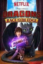 Watch DreamWorks Dragonsâ€‹: Race to the Edge Soap2day