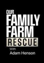 Watch Our Family Farm Rescue with Adam Henson Soap2day
