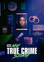 Watch Vh1's My True Crime Story Soap2day