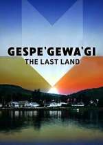 Watch Gespe'gewa'gi: The Last Land Soap2day