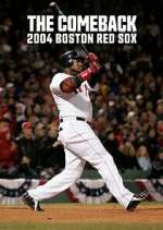Watch The Comeback: 2004 Boston Red Sox Soap2day