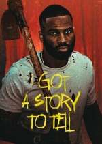 Watch I Got a Story to Tell Soap2day