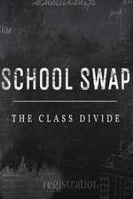 Watch School Swap The Class Divide Soap2day