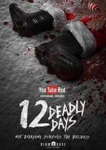 Watch 12 Deadly Days Soap2day