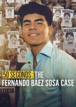 Watch 50 segundos: El caso de Fernando BÃ¡ez Sosa Soap2day