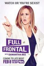 Watch Full Frontal with Samantha Bee Soap2day