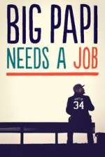 Watch Big Papi Needs a Job Soap2day
