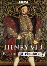 Watch Henry VIII Patron or Plunderer Soap2day