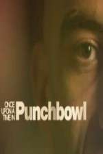 Watch Once Upon A Time in Punchbowl Soap2day