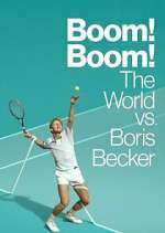 Watch Boom! Boom! The World vs. Boris Becker Soap2day