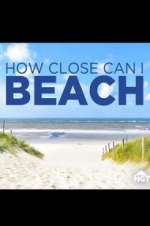 Watch How Close Can I Beach Soap2day