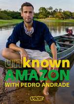 Watch Unknown Amazon with Pedro Andrade Soap2day