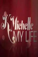Watch K.Michelle My Life  Soap2day