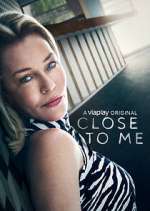 Watch Close to Me Soap2day