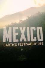 Watch Mexico: Earth's Festival of Life Soap2day
