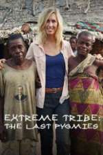 Watch Extreme Tribe: The Last Pygmies Soap2day