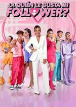 Watch Â¿A quiÃ©n le gusta mi follower? Soap2day
