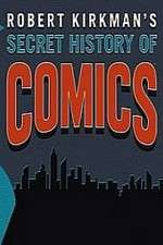 Watch Robert Kirkman's Secret History of Comics Soap2day