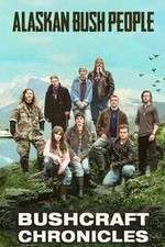 Watch Alaskan Bush People: Bushcraft Chronicles Soap2day