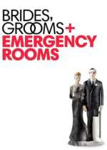 Watch Brides Grooms and Emergency Rooms Soap2day