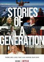 Watch Stories of a Generation - with Pope Francis Soap2day