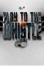 Watch Play To The Whistle Soap2day