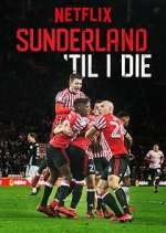 Watch Sunderland 'Til I Die Soap2day