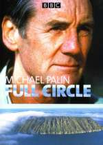 Watch Full Circle with Michael Palin Soap2day