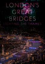 Watch London's Great Bridges: Lighting the Thames Soap2day