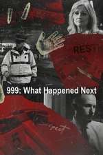 Watch 999: What Happened Next Soap2day