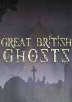 Watch Great British Ghosts Soap2day