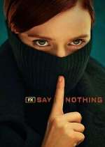 Watch Say Nothing Soap2day