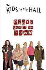 Watch The Kids in the Hall: Death Comes to Town Soap2day