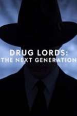Watch Drug Lords: The Next Generation Soap2day