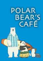 Watch Polar Bear\'s Cafe Soap2day