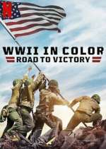 Watch WWII in Color: Road to Victory Soap2day