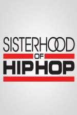 Watch Sisterhood of Hip Hop Soap2day