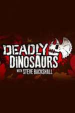 Watch Deadly Dinosaurs with Steve Backshall Soap2day